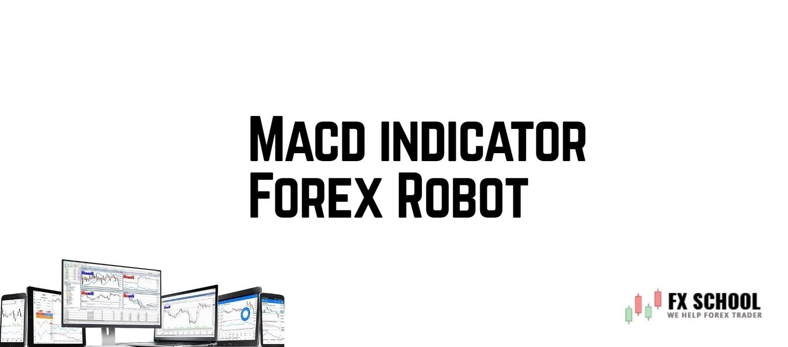 MACD Indicator - Forex Robot
