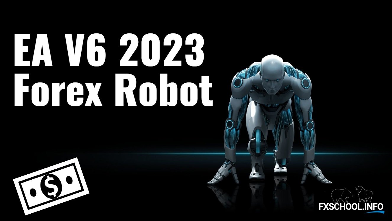 EAV6 Forex Robot 2023. A powerful and reliable tool.